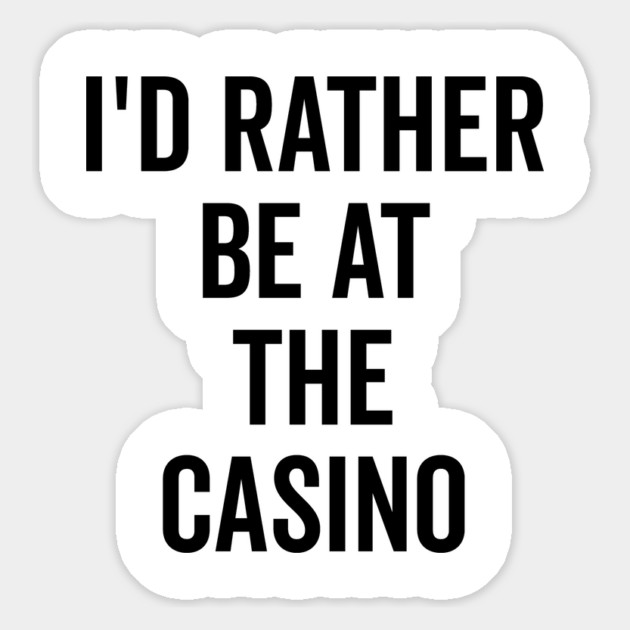 I’d Rather Be at The Casino Magnet by Frank Ring
