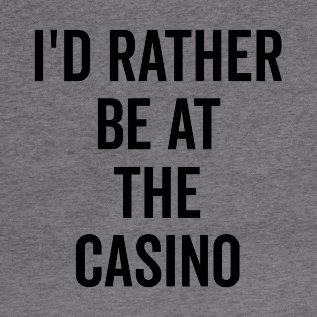 I’d Rather Be at The Casino by Frank Ring
