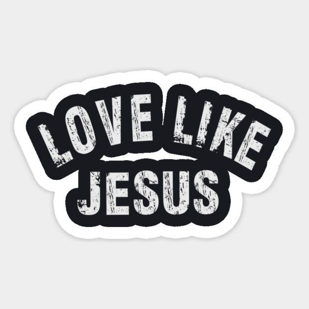 Love Like Jesus Sticker by Charles's Store 8