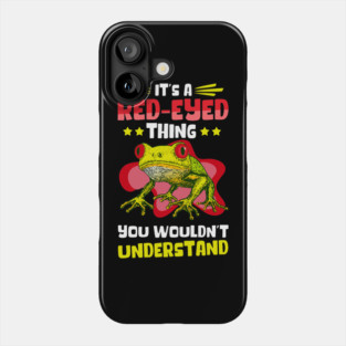 Frog Pet Red Eye Tree Frogs A RedEyed Tree Frog Thing 1 Phone Case