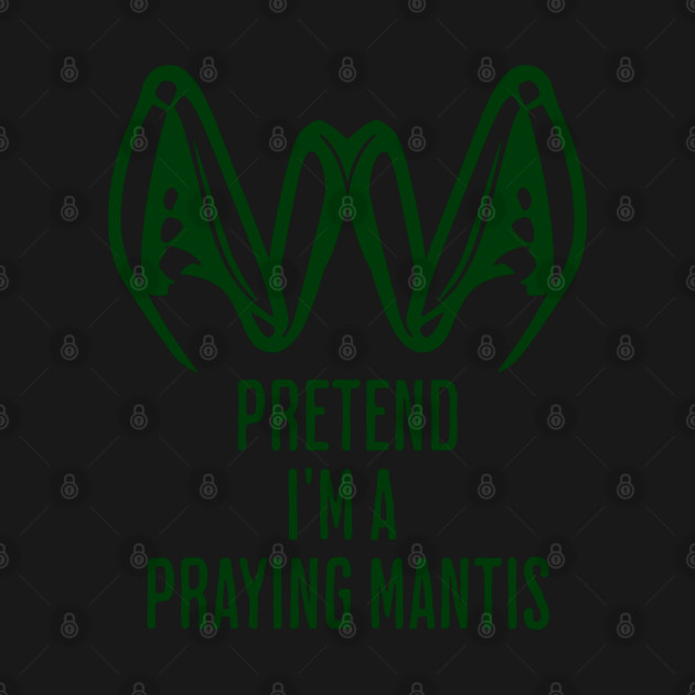 Pretend I'm A Praying Mantis Easy Halloween Costume by Luxinda