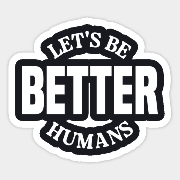 Let's Be Better Humans Magnet by Charles's Store 8