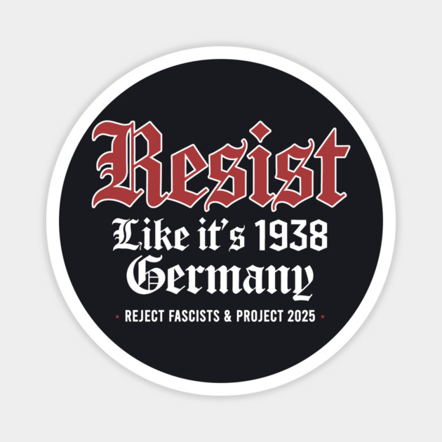Resist Like It's 1938 Germany Magnet by Charles's Store 8