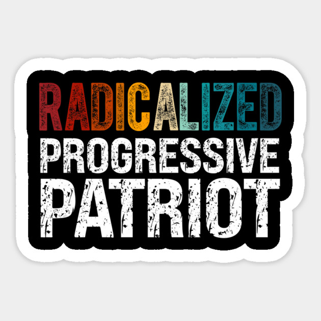Radicalized Progressive Patriot Sticker by Charles's Store 8