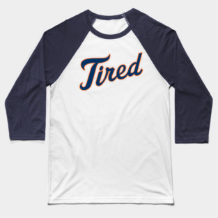 Tired Baseball T-Shirt
