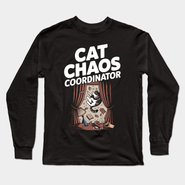Cat Chaos Coordinator – Funny Cat Lover Long Sleeve T-Shirt by MakerMind8.2
