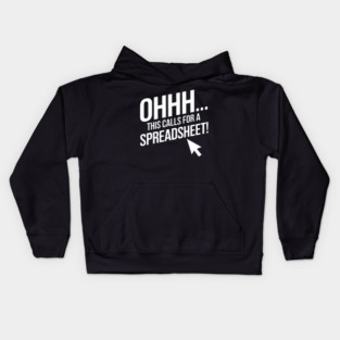 Ohhh This Calls For a Spreadsheet – Funny Office Excel Kids Hoodie