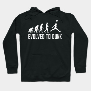 Evolved to Dunk – Funny Basketball Evolution Hoodie