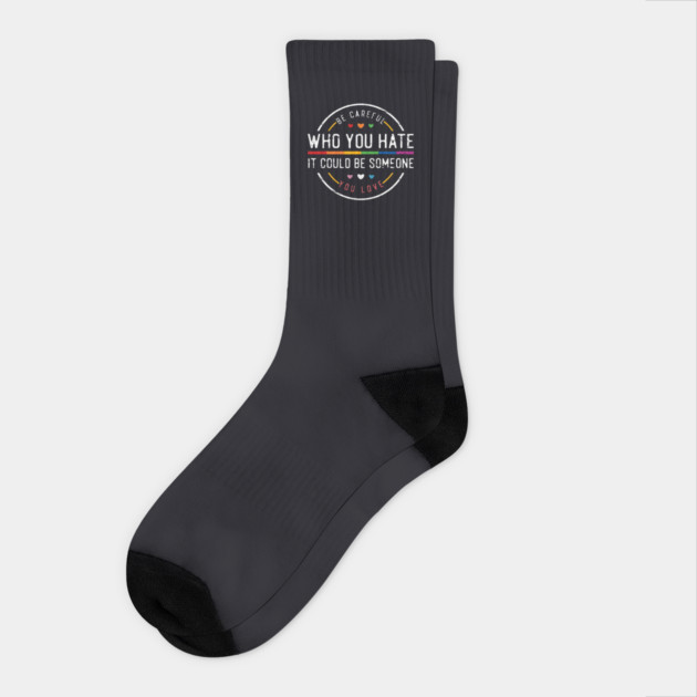 Be Careful Who You Hate Socks by Charles's Store 8