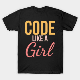 Cute Code like a girl Programming Computer Science developer T-Shirt