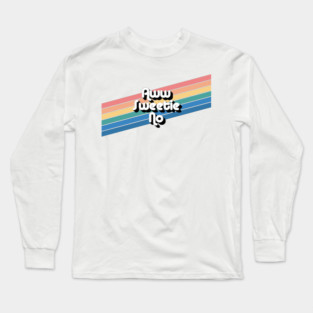 Aww Sweetie No Long Sleeve T-Shirt