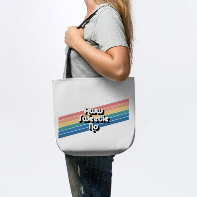 Aww Sweetie No by Youre Wrong About