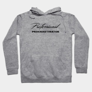 Professional Procrastinator Hoodie