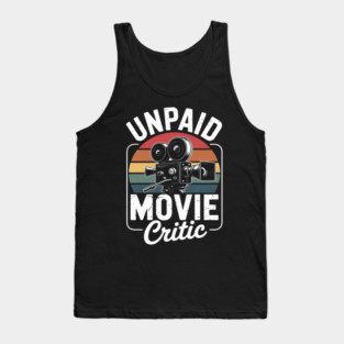 Unpaid Movie Critic Film Cinema Motion Picture Tank Top