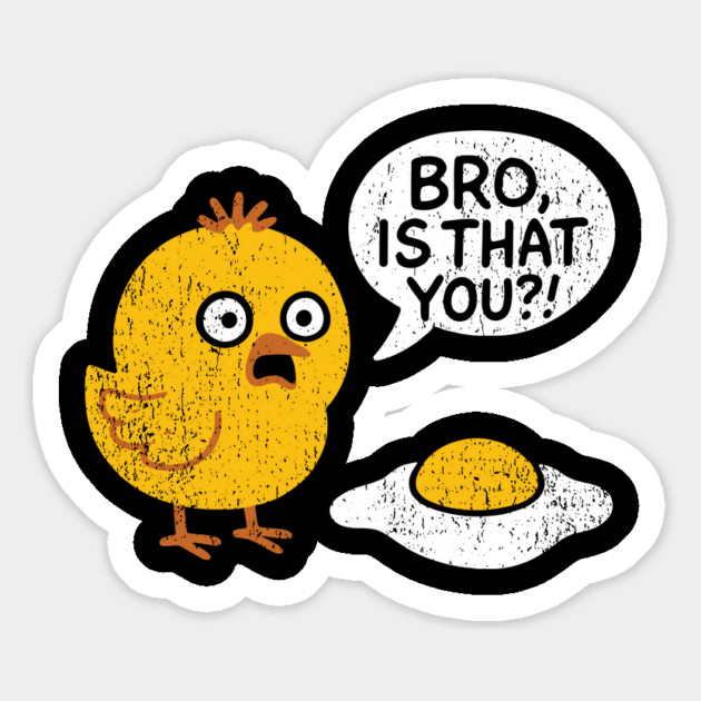 Bro Is That You Shocked Baby Chick Breakfast Pun Magnet by Anticorporati