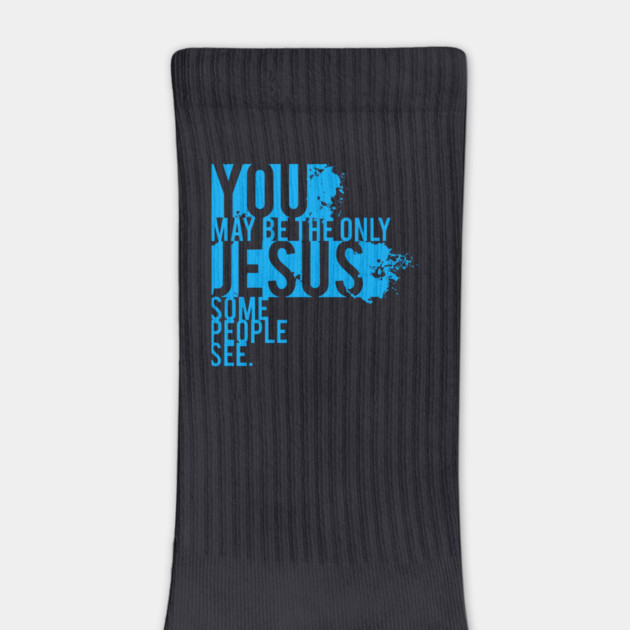 You May Be The Only Jesus Some People See by Charles's Store 8