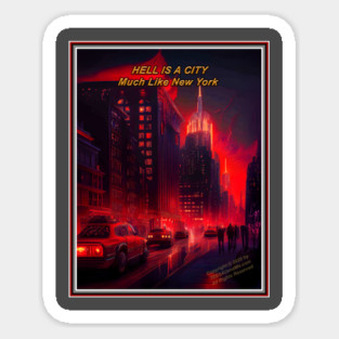 HELL IS A CITY MUCH LIKE - Text Centered Sticker