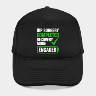 Hip Surgery Completed - Get-Well-Soon Hat