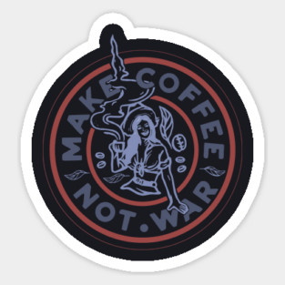 Make Coffee Not War Sticker