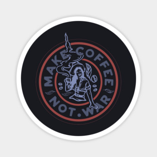 Make Coffee Not War Magnet