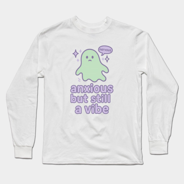 Anxious but Still A Vibe Long Sleeve T-Shirt by Fauzi's Store