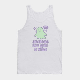 Anxious but Still A Vibe Tank Top