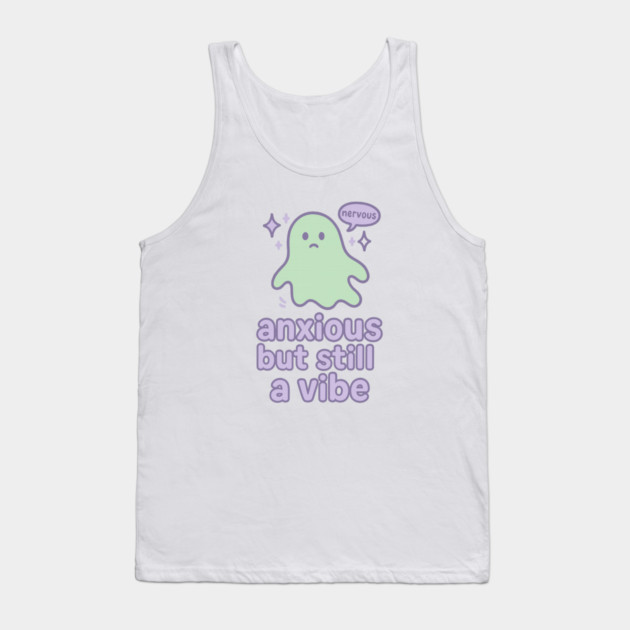 Anxious but Still A Vibe Tank Top by Fauzi's Store