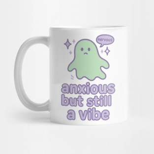 Anxious but Still A Vibe Mug