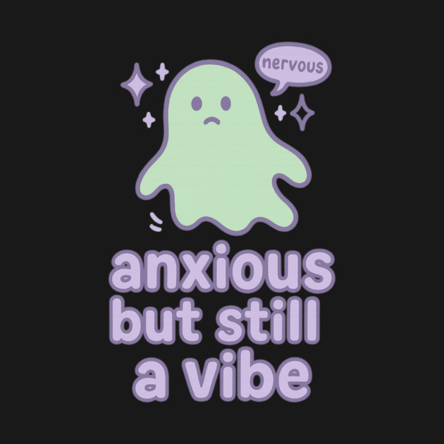 Anxious but Still A Vibe by Fauzi's Store