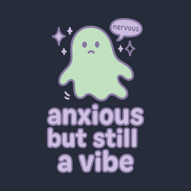 Anxious but Still A Vibe by Fauzi's Store