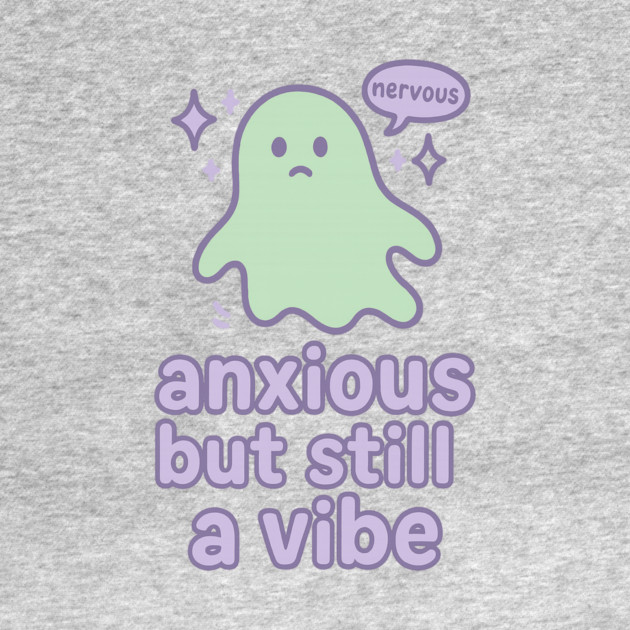 Anxious but Still A Vibe by Fauzi's Store