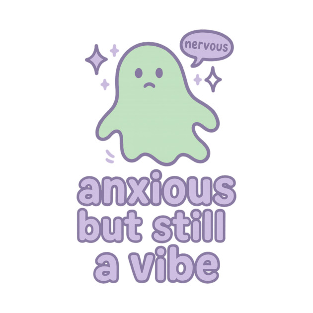 Anxious but Still A Vibe by Fauzi's Store