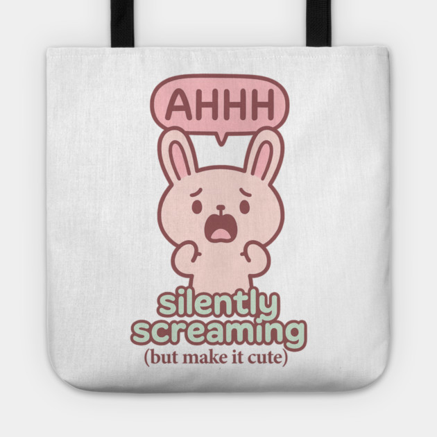 Silently Screaming (But Make It Cute) Tote by Fauzi's Store