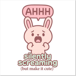 Silently Screaming (But Make It Cute) Posters and Art