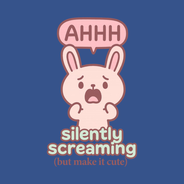 Silently Screaming (But Make It Cute) by Fauzi's Store