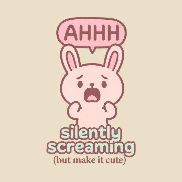 Silently Screaming (But Make It Cute) by Fauzi's Store