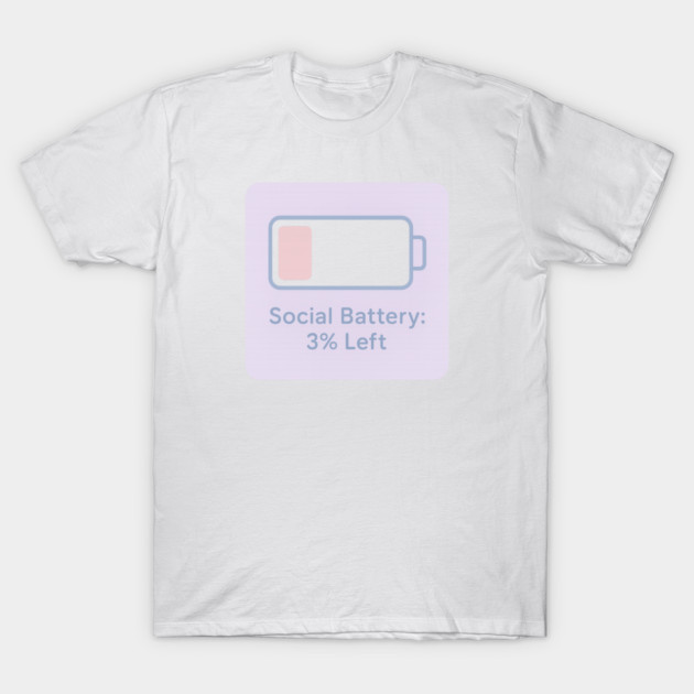 Social Battery: 3% Left T-Shirt by Fauzi's Store