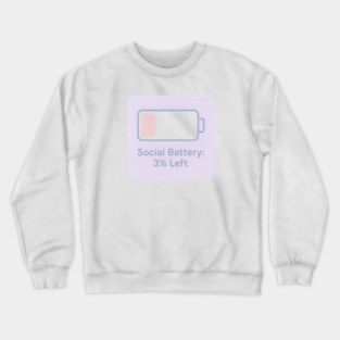 Social Battery: 3% Left Crewneck Sweatshirt
