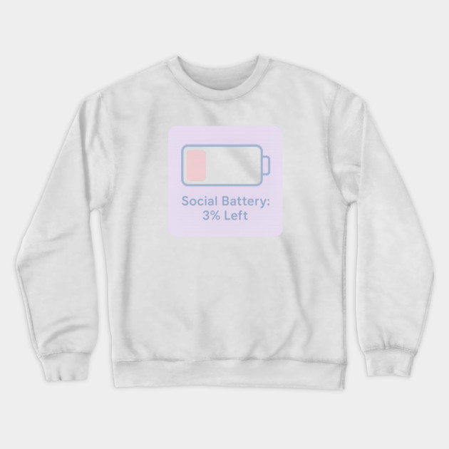 Social Battery: 3% Left Crewneck Sweatshirt by Fauzi's Store