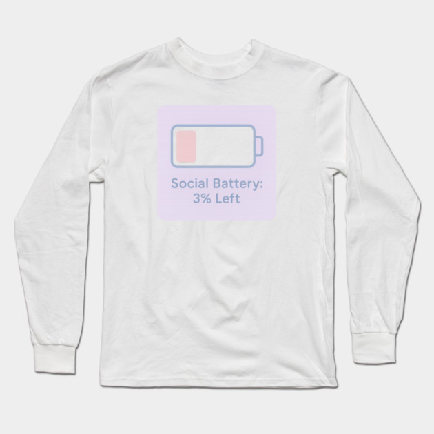 Social Battery: 3% Left Long Sleeve T-Shirt by Fauzi's Store