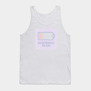 Social Battery: 3% Left Tank Top