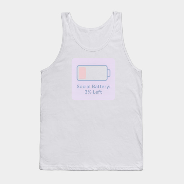 Social Battery: 3% Left Tank Top by Fauzi's Store