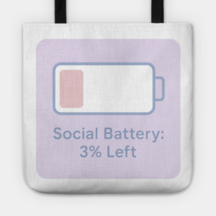 Social Battery: 3% Left Tote