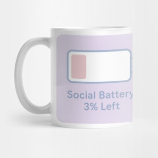 Social Battery: 3% Left Mug