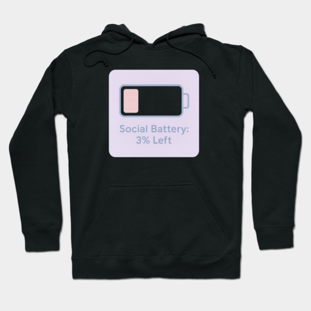 Social Battery: 3% Left Hoodie by Fauzi's Store