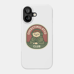 Overstimulated Club Phone Case