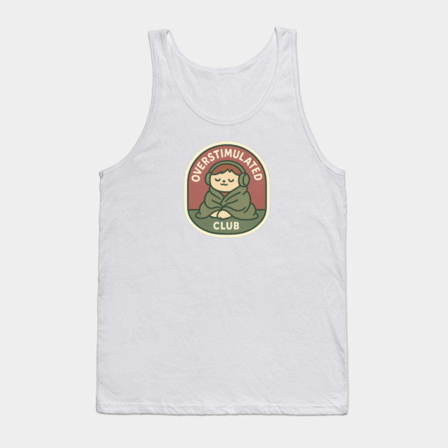 Overstimulated Club Tank Top by Fauzi's Store
