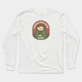 Overstimulated Club Long Sleeve T-Shirt