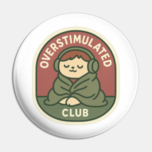 Overstimulated Club Pin