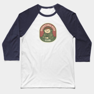 Overstimulated Club Baseball T-Shirt
